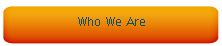 Who We Are