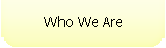 Who We Are